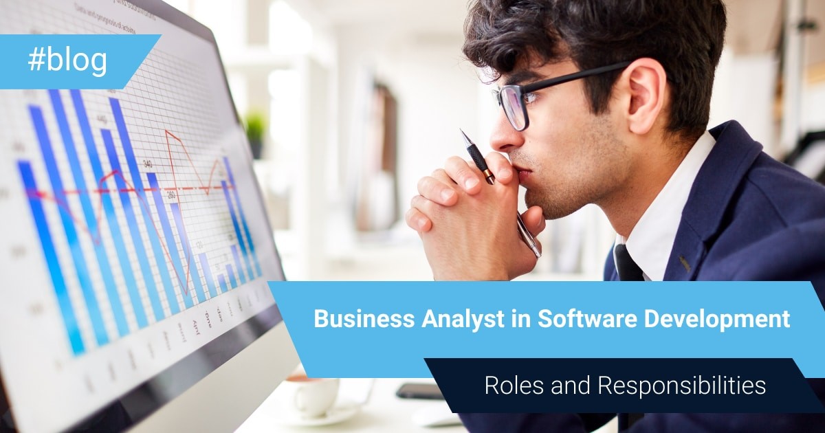 Role And Responsibility Of A Business Analyst In Software Development Attract Group