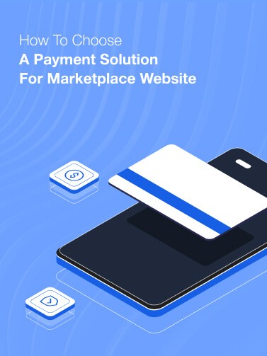 How to Choose a Payment Solution for Marketplace Website