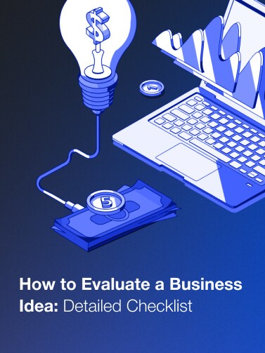 How to Evaluate a Business Idea: Detailed Checklist