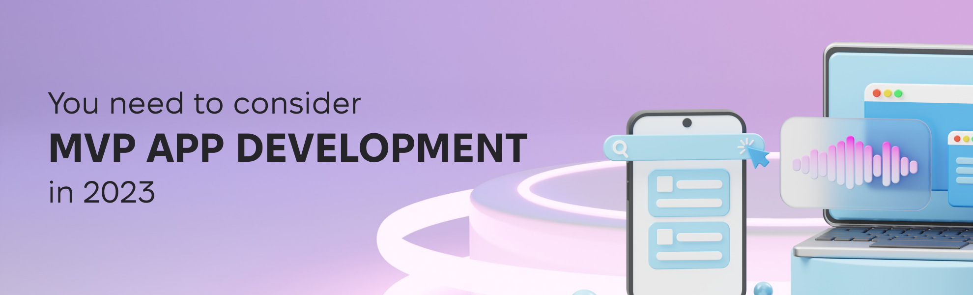 You Need To Consider MVP App Development in 2023! Here Is Why
