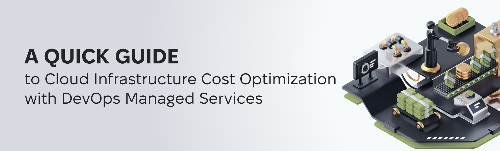 A Quick Guide to Cloud Infrastructure Cost Optimization with DevOps Managed Services